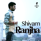 Shivam - Ranjha