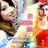 Raja Kaasheff & Rubayyat Jahan - Ami Shundori Nari
