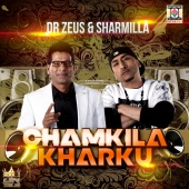 Dr. Zeus & Sharmilla - Chamkila Kharku