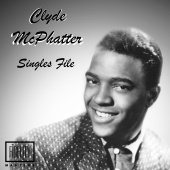 Clyde McPhatter - Singles File - Clyde Mcphatter