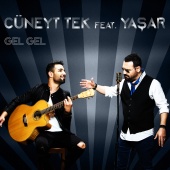 Cüneyt Tek - Gel Gel (feat. Yaşar)