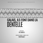 Thierry Malet - Calais, ils font dans la dentelle (Original Motion Picture Soundtrack)