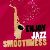 Saxophone - Enjoy Jazz Smoothness