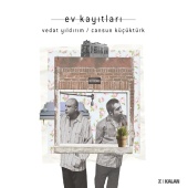 Vedat Yıldırım & Cansun Küçüktürk - Ev Kayıtları