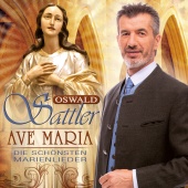 Oswald Sattler - Ave Maria - Die schönsten Marienlieder