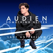 Audien - Something Better (feat. Lady Antebellum) [Ferreck Dawn Remix]