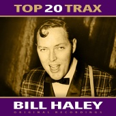 Bill Haley - Top 20 Trax