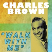Charles Brown - Walk with Me