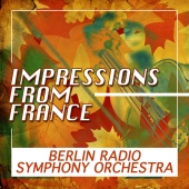 Berlin Radio Symphony Orchestra - Impressions from France
