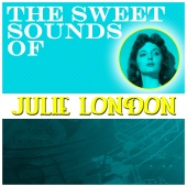 Julie London - The Sweet Sounds of Julie London