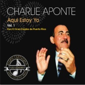 Charlie Aponte & El Gran Combo de Puerto Rico - Aqui Estoy Yo, Vol. 1
