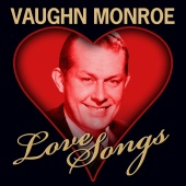 Vaughn Monroe - Love Songs