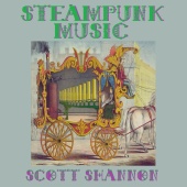 Scott Shannon - Steampunk Music