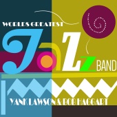 Yank Lawson & Bob Haggart - World's Greatest Jazz Band - Yank Lawson & Bob Haggart