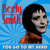 Keely Smith - You Got to My Head