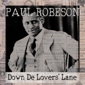 Paul Robeson - Down De Lovers' Lane