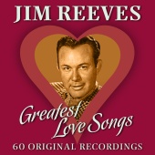 Jim Reeves - 60 Greatest Love Songs