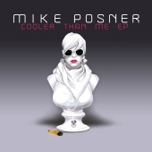 Mike Posner - Cooler Than Me EP