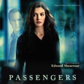 Edward Shearmur - Passengers ( Original Motion Picture Soundtrack )