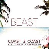 Beast - Coast 2 Coast (feat. Tribal, Dream Team)