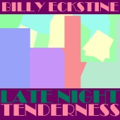 Billy Eckstine - Late Night Tenderness