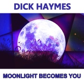Dick Haymes - Moonlight Becomes You