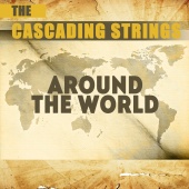 The Cascading Strings & John Gregory - The Cascading Strings Around the World