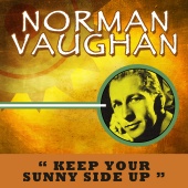 Norman Vaughan - Keep Your Sunny Side Up