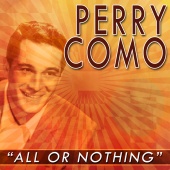 Perry Como - All or Nothing