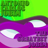 Antonio Carlos Jobim - The Greatest Jobim