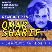 London Philharmonic Orchestra - Remembering Omar Sharif - Lawrence of Arabia