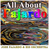 Jose' Fajardo and His Orchestra - All About Fajardo