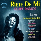 Felipe Ramos - Riete de Mi