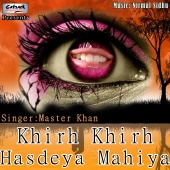 Master Khan - Khirh Khirh Hasdeya Mahiya