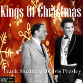 Frank Sinatra & Elvis Presley - Kings of Christmas