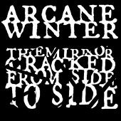 Arcane Winter - The Mirror Cracked from Side to Side