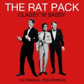 Frank Sinatra & Dean Martin & Sammy Davis Jr - The Rat Pack - Classy 'N' Sassy (150 Original Recordings)