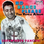 Sukhwinder Panchhi - No Dance Please