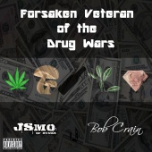 Bob Crain & J.Smo - Forsaken Veteran of the Drug Wars