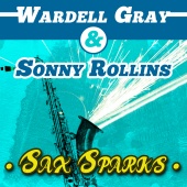 Wardell Gray & Sonny Rollins - Sax Sparks