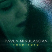 Pavla Mikulasova - Respirare