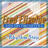 Fred Elizalde and His Orchestra - Rhythm Step