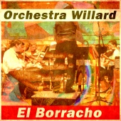 Orchestra Willard - El Borracho