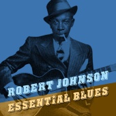 Robert Johnson - Essential Blues