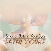 Peter Yorke - Smoke Get's in Your Eyes