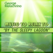 George Melachrino - By the Sleepy Lagoon: Music to Relax To