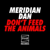 Meridian Dan - Don't Feed The Animals