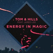 Tom & Hills - Energy In Magic
