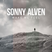 Sonny Alven - Make Me Feel