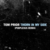 Tom Prior - Thorn In My Side [Perplexus Remix]